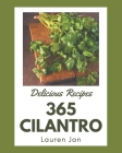 365 Delicious Cilantro Recipes: Not Just a Cilantro Cookbook! By Lauren Jan Cover Image