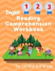 English Reading Comprehension Workbook for 1st 2nd 3rd Grade: Essential Test-Prep Exercises to Teach Your Kids Cover Image