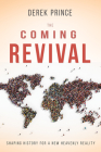 The Coming Revival: Shaping History for a New Heavenly Reality By Derek Prince Cover Image
