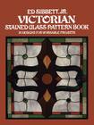 Victorian Stained Glass Pattern Book (Dover Pictorial Archives) Cover Image