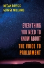 Everything You Need to Know About the Voice By Megan Davis, George Williams Cover Image