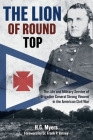 The Lion of Round Top: The Life and Military Service of Brigadier General Strong Vincent in the American Civil War Cover Image