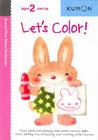 Let's Color! (Kumon Workbooks) By Kumon Publishing (Manufactured by) Cover Image