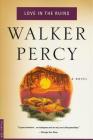 Love in the Ruins: A Novel By Walker Percy Cover Image