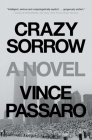 Crazy Sorrow By Vince Passaro Cover Image