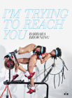 I'm Trying to Reach You By Barbara Browning Cover Image