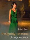 Designing Costume for Stage and Screen Cover Image