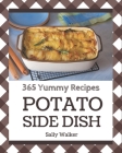 365 Yummy Potato Side Dish Recipes: Start a New Cooking Chapter with Yummy Potato Side Dish Cookbook! By Sally Walker Cover Image
