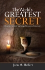 The World's Greatest Secret: How the greatest teaching of Jesus was preserved By John M. Haffert Cover Image