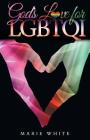 God's Love for LGBTQI By Marie White Cover Image