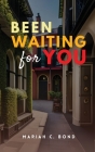 Been Waiting For You By Mariah C. Bond Cover Image