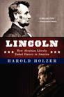 Lincoln: How Abraham Lincoln Ended Slavery in America: A Companion Book for Young Readers to the Steven Spielberg Film By Harold Holzer Cover Image