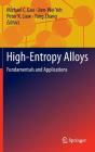 High-Entropy Alloys: Fundamentals and Applications By Michael C. Gao (Editor), Jien-Wei Yeh (Editor), Peter K. Liaw (Editor) Cover Image