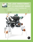 The LEGO MINDSTORMS NXT 2.0 Discovery Book: A Beginner's Guide to Building and Programming Robots By Laurens Valk Cover Image