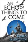 An Echo of Things to Come (The Licanius Trilogy #2) By James Islington Cover Image