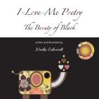 I-Love-Me Poetry: The Beauty of Black Cover Image