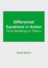 Differential Equations in Action: From Modeling to Theory Cover Image