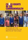 Child Rights in the Commonwealth: 20 Years of the Convention on the Rights of the Child By Purna Sen (Editor), Christina Hajdu (Editor), Jade Cochran (Editor) Cover Image