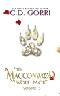 The Macconwood Wolf Pack Volume 3 By C. D. Gorri Cover Image