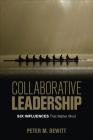 Collaborative Leadership: Six Influences That Matter Most By Peter M. DeWitt Cover Image