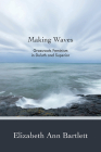 Making Waves: Grassroots Feminism in Duluth and Superior By Elizabeth Ann Bartlett Cover Image
