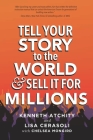 Tell Your Story to the World & Sell It for Millions By Lisa Cerasoli, Chelsea Mongird (Contribution by), Kenneth Atchity Cover Image