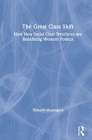 The Great Class Shift: How New Social Class Structures Are Redefining Western Politics Cover Image