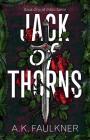 Jack of Thorns (Inheritance #1) By A. K. Faulkner Cover Image