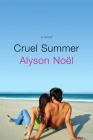 Cruel Summer: A Novel By Alyson Noël Cover Image