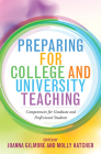Preparing for College and University Teaching: Competencies for Graduate and Professional Students By Joanna Gilmore (Editor), Molly Hatcher (Editor) Cover Image