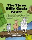 The Three Billy Goats Gruff: A Children's Folktale, Old as Time, Retold for Kids 3 - 8, In Rhyme By Alina Niemi (Illustrator), Alina Niemi Cover Image