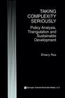 Taking Complexity Seriously: Policy Analysis, Triangulation and Sustainable Development By Emery Roe Cover Image