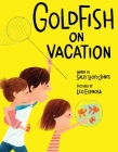 Goldfish on Vacation By Sally Lloyd-Jones, Leo Espinosa (Illustrator) Cover Image