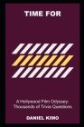 Time for a Hollywood Film Odyssey: Thousands of Trivia Questions By Daniel Kimo Cover Image