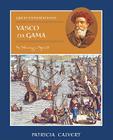 Vasco Da Gama: So Strong a Spirit (Great Explorations) Cover Image