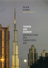 Terror and Wonder: Architecture in a Tumultuous Age By Blair Kamin Cover Image