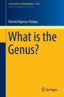 What Is the Genus? By Patrick Popescu-Pampu Cover Image