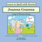 Joanna Goanna: Long O Phonics Story, Learn to Spell with Stories Cover Image