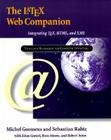 The Latex Web Companion: Integrating Tex, Html, and XML (Tools and Techniques for Computer Typesetting) Cover Image