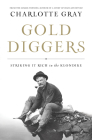 Gold Diggers: Striking It Rich in the Klondike By Charlotte Gray Cover Image