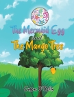 The Mermaid Egg and The Mango Tree Cover Image