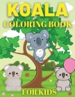 Koala Coloring Book: Koala Bear Coloring Book for Kids Cover Image