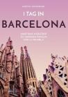 1 Tag in Barcelona: Martinas Kurztrip zu Sagrada Familia und La Rambla By Martina Dannheimer Cover Image