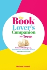 The Book Lover's Companion for Teens: Personal Reading Log, Review Prompted Journal, and Club Guide By Melissa Pennel Cover Image