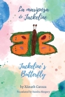 La mariposa de Jackeline / Jackeline's Butterfly By Xánath Caraza, Sandra Kingery (Translator) Cover Image