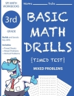 3rd Grade Basic Math Drills Timed Test: Builds and Boosts Key Skills Including Math Drills and Mixed Problem Worksheets . (SPI Math Workbooks) (Volume Cover Image