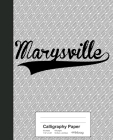 Calligraphy Paper: MARYSVILLE Notebook Cover Image