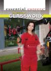 Careers in Glasswork (Essential Careers) By Tamra B. Orr Cover Image