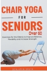 Chair Yoga for Seniors Over 60 Cover Image