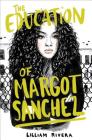 The Education of Margot Sanchez By Lilliam Rivera Cover Image